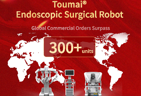 Toumai® Surgical Robotic System Surpasses 300 Global Commercial Orders
